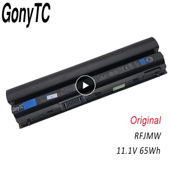 GONYTC Originalus 11.1 V 65WH RFJMW Nešiojamas Baterija DELL Latitude E6320 E6330 E6220 E6230 E6120 FRR0G KJ321 K4CP5 J79X4 7FF1K