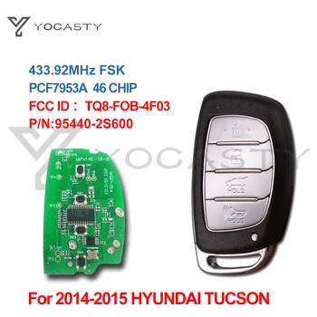 YOCASTY Naujas 4 Mygtuką Smart Nuotolinio Automobilio Raktas Fob Klavišą PCF7953A Mikroschemą Hyundai TUCSON 2014 m. 2015 m su pjūklu 95440-2S600 433MHZ